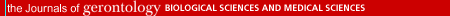Journals of Gerontology Series A: Biological Sciences and Medical Sciences
